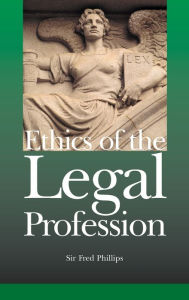 Title: Ethics of the Legal Profession, Author: Sir Fred Phillips