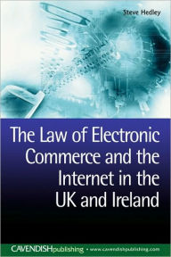 Title: The Law of Electronic Commerce and the Internet in the UK and Ireland, Author: Steve Hedley