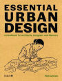 Essential Urban Design: A Handbook for Architects, Designers and Planners