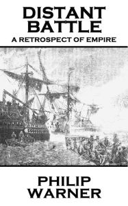 Title: Distant Battle: A Restrospect Of Empire, Author: Phillip Warner