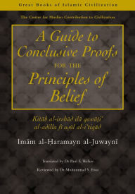 Title: Guide to Conclusive Proofs for the Principles of Belief: Al-Irshad, Author: Imam Al-Haramayn al-Juwayni