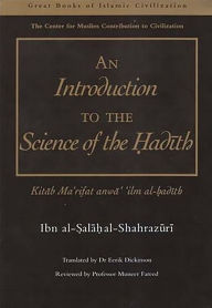 Title: An Introduction to the Science of the Hadith: Kitab Mar'rifat Anwa' 'Ilm Al-Hadith, Author: Ibn al-Shahrazuri