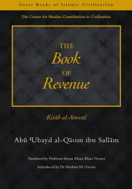 Title: The Book of Revenue: Kitab Al-Amwal, Author: Abu Ubayd Sallam