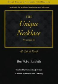 Title: The Unique Necklace: Al-'Iqd al-Farid, Volume II, Author: Al-'Iqd Al-Farid