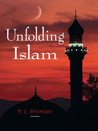 Title: Unfolding Islam, Author: Phillip Stewart