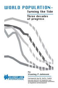 Title: World Population - Turning the Tide: Three decades of progress, Author: Stanley P. Johnson