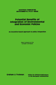 Title: Potential Benefits of Integration of Environmental and Economic Policies: An incentive-based approach to policy integration, Author: Dg For Environmental Policy Cec