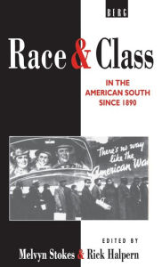 Title: Race and Class in the American South since 1890 / Edition 1, Author: Rick Halpern