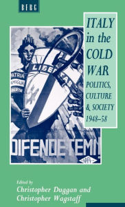 Title: Italy in the Cold War: Politics, Culture and Society, 1948-1958, Author: Christopher Duggan