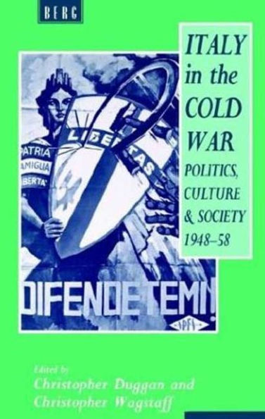 Italy in the Cold War: Politics, Culture and Society, 1948-1958