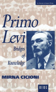 Title: Primo Levi: Bridges of Knowledge, Author: Mirna Cicioni