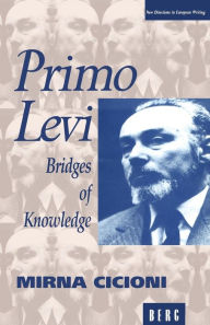 Title: Primo Levi: Bridges of Knowledge, Author: Mirna Cicioni