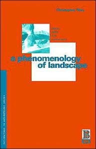 Title: A Phenomenology of Landscape: Places, Paths and Monuments, Author: Christopher Tilley