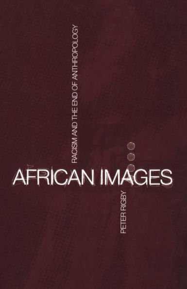 African Images: Racism and the End of Anthropology