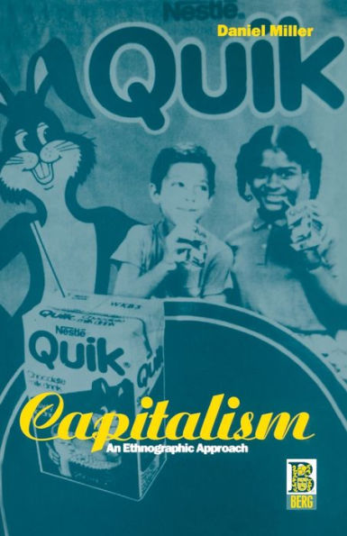 Capitalism: An Ethnographic Approach / Edition 1