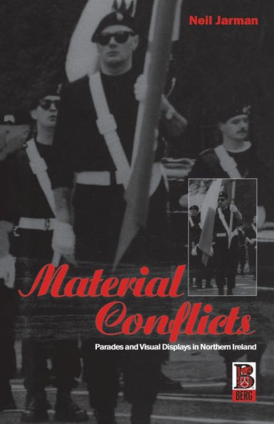 Material Conflicts: Parades and Visual Displays Northern Ireland