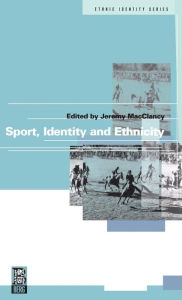 Title: Sport, Identity and Ethnicity, Author: Jeremy MacClancy