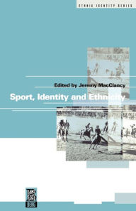 Title: Sport, Identity and Ethnicity, Author: Jeremy MacClancy