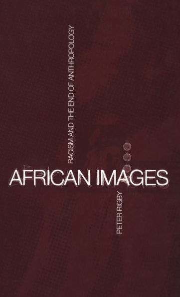 African Images: Racism and the End of Anthropology