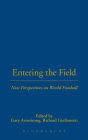 Entering the Field: New Perspectives on World Football