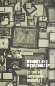 Title: Memory and Methodology, Author: Susannah Radstone