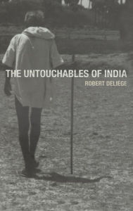 Title: The Untouchables of India / Edition 1, Author: Robert Deliège