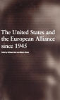 The United States and the European Alliance since 1945 / Edition 1