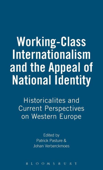 Working-Class Internationalism and the Appeal of National Identity: Historicalites and Current Perspectives on Western Europe