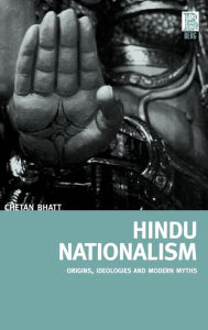 Title: Hindu Nationalism: Origins, Ideologies and Modern Myths, Author: Chetan Bhatt