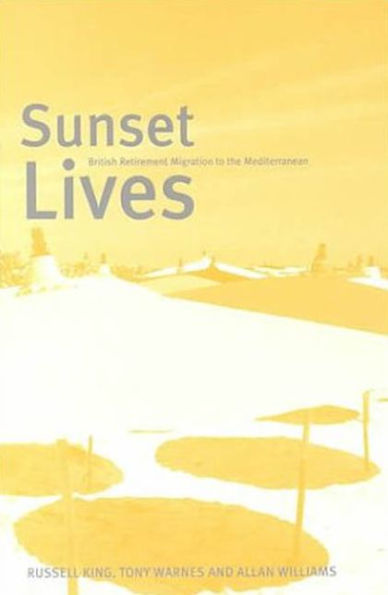 Sunset Lives: British Retirement Migration to the Mediterranean