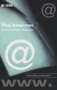 Title: The Internet: An Ethnographic Approach, Author: Daniel Miller