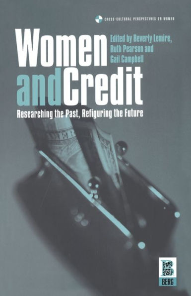 Women and Credit: Researching the Past, Refiguring the Future / Edition 1