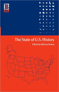 Title: The State of U.S. History / Edition 1, Author: Melvyn Stokes