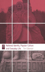 Title: National Identity, Popular Culture and Everyday Life, Author: Tim Edensor