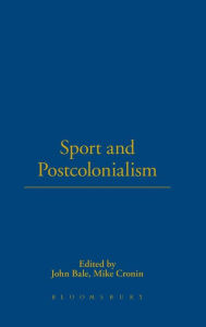 Title: Sport and Postcolonialism, Author: John Bale