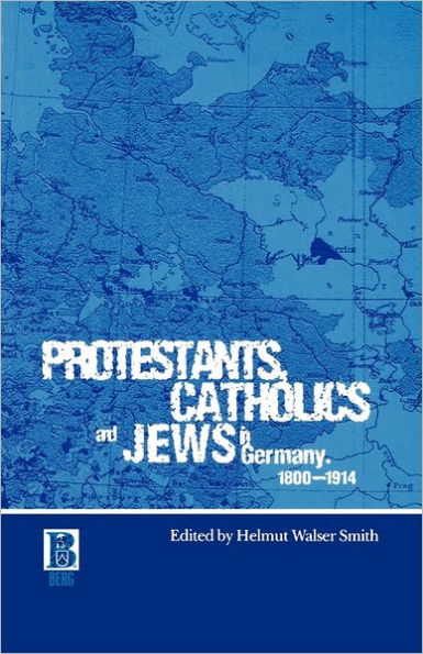 Protestants, Catholics and Jews in Germany, 1800-1914