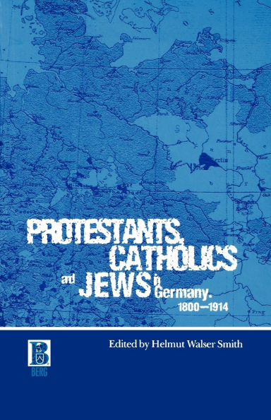 Protestants, Catholics and Jews Germany, 1800-1914