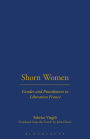 Shorn Women: Gender and Punishment in Liberation France / Edition 1