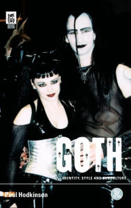 Title: Goth: Identity, Style and Subculture / Edition 1, Author: Paul Hodkinson