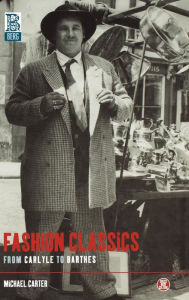 Title: Fashion Classics from Carlyle to Barthes, Author: Michael Carter