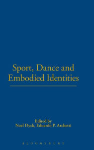 Title: Sport, Dance and Embodied Identities, Author: Noel Dyck