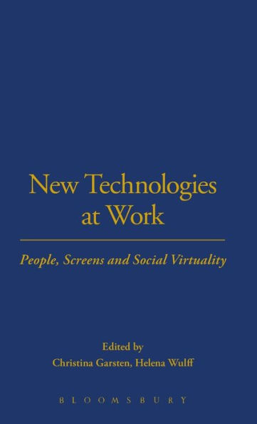 New Technologies at Work: People, Screens and Social Virtuality