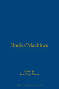 Title: Bodies/Machines, Author: Iwan Rhys Morus