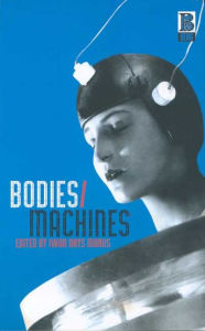 Title: Bodies/Machines, Author: Iwan Rhys Morus