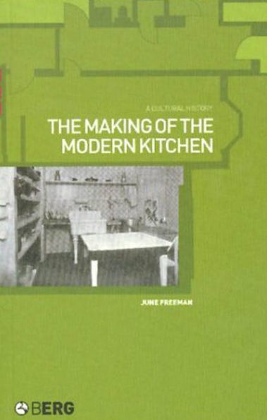 the Making of Modern Kitchen: A Cultural History