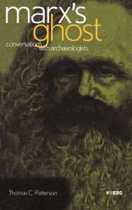 Title: Marx's Ghost: Conversations with Archaeologists, Author: Thomas C. Patterson