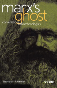 Title: Marx's Ghost: Conversations with Archaeologists, Author: Thomas C. Patterson