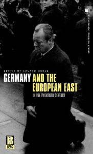 Title: Germany and the European East in the Twentieth Century, Author: Eduard Mühle