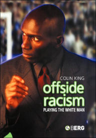 Title: Offside Racism: Playing the White Man, Author: Colin King