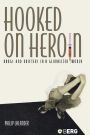 Hooked on Heroin: Drugs and Drifters in a Globalized World